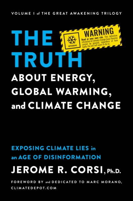 The Truth about Energy, Global Warming, and Climate Change : Exposing Climate Lies in an Age of Disinformation, EPUB eBook