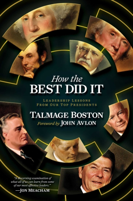 How the Best Did It : Leadership Lessons from Our Top Presidents, EPUB eBook