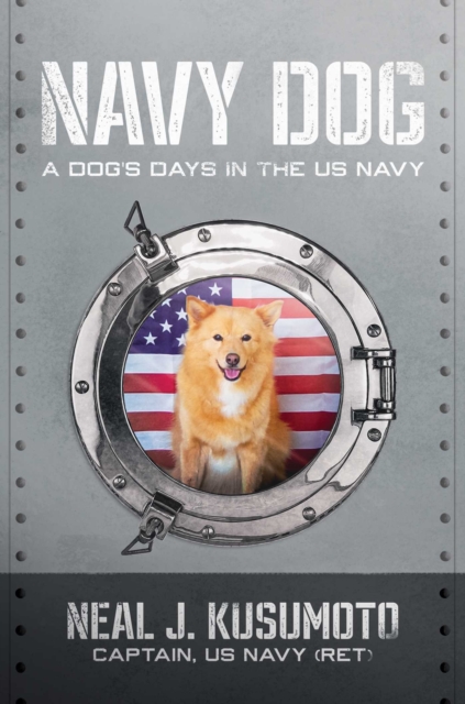 Navy Dog : A Dog's Days in the US Navy, EPUB eBook