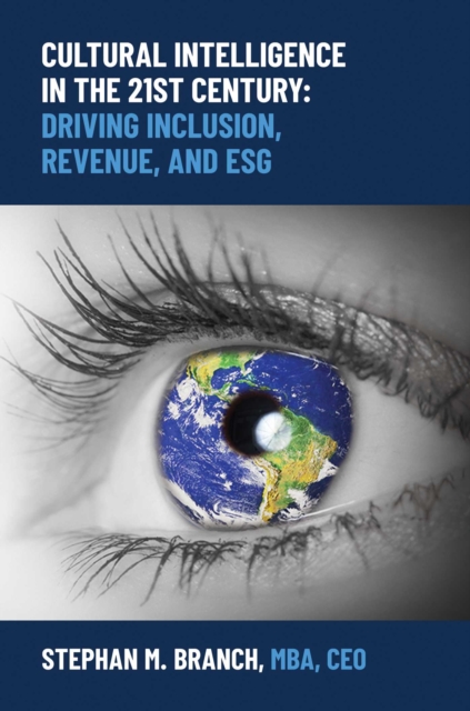 Cultural Intelligence in the 21st Century : Driving Inclusion, Revenue, and ESG, EPUB eBook