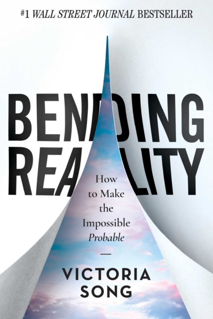 Bending Reality : How to Make the Impossible Probable, EPUB eBook