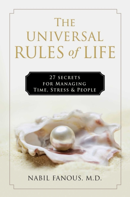 The Universal Rules of Life : 27 Secrets for Managing Time, Stress, and People, EPUB eBook