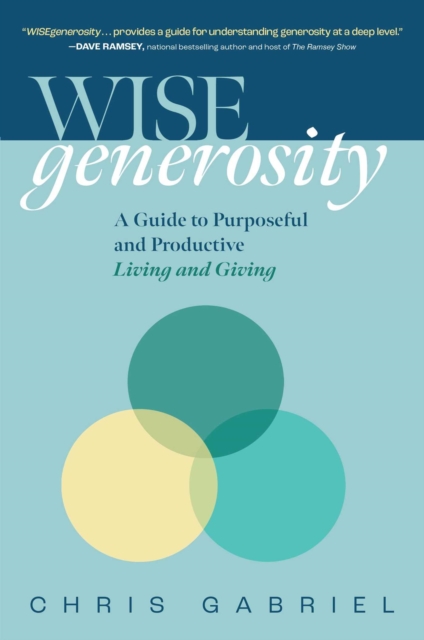 WISEgenerosity : A Guide for Purposeful and Practical Living and Giving, EPUB eBook