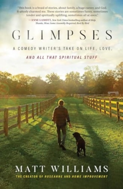 Glimpses : A Comedy Writer's Take on Life, Love, and All That Spiritual Stuff, Hardback Book