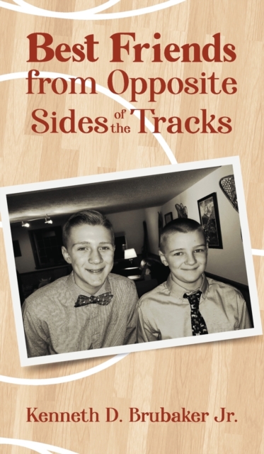 Best Friends from Opposite Sides of the Tracks, Hardback Book