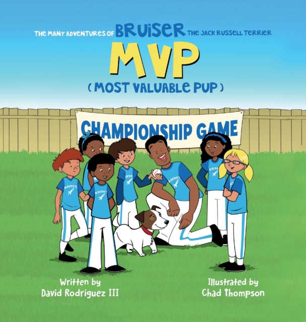 The Many Adventures of Bruiser The Jack Russell Terrier MVP (Most Valuable Pup), Hardback Book