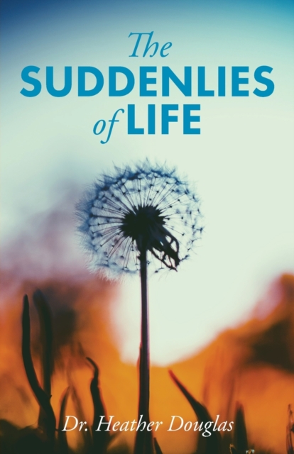 The Suddenlies of Life, Paperback / softback Book
