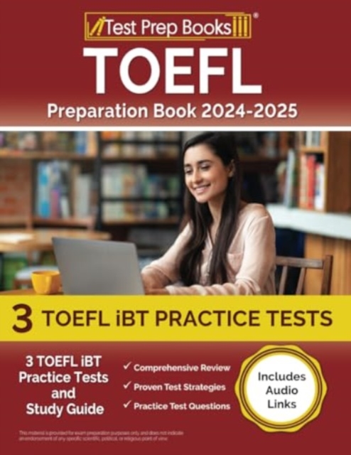 TOEFL Preparation Book 2024-2025 : 3 TOEFL iBT Practice Tests and Study Guide [Includes Audio Links], Paperback / softback Book