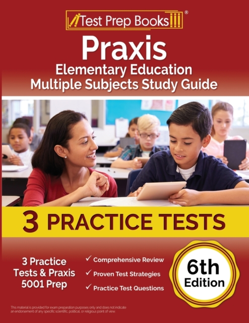 Praxis Elementary Education Multiple Subjects Study Guide : 3 Practice Tests and Praxis 5001 Prep [6th Edition], Paperback / softback Book