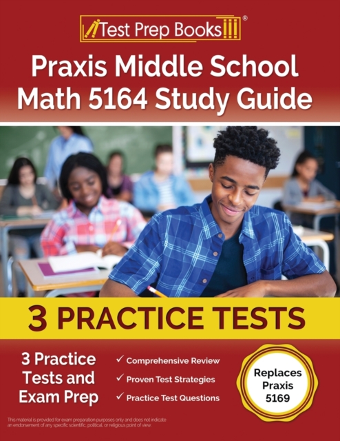 Praxis Middle School Math 5164 Study Guide : 3 Practice Tests and Exam Prep [Replaces Praxis 5169], Paperback / softback Book