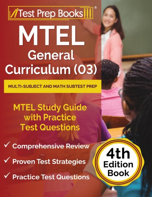 MTEL General Curriculum (03) Multi-Subject and Math Subtest Prep : MTEL Study Guide with Practice Test Questions [4th Edition Book], Paperback / softback Book
