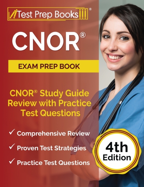 CNOR Exam Prep Book : CNOR Study Guide Review with Practice Test Questions [4th Edition], Paperback / softback Book