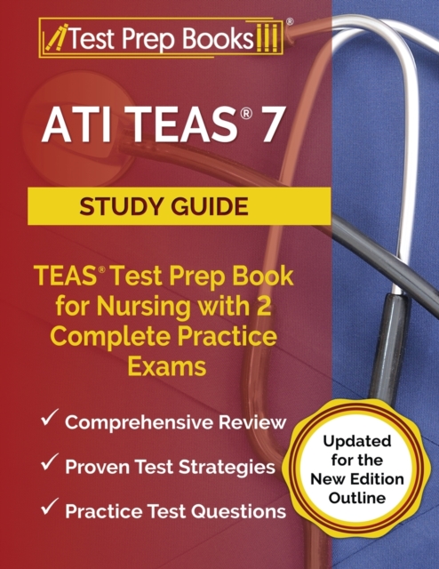 ATI TEAS 7 Study Guide : TEAS Test Prep Book for Nursing with 2 Complete Practice Exams [Updated for the New Edition Outline], Paperback / softback Book