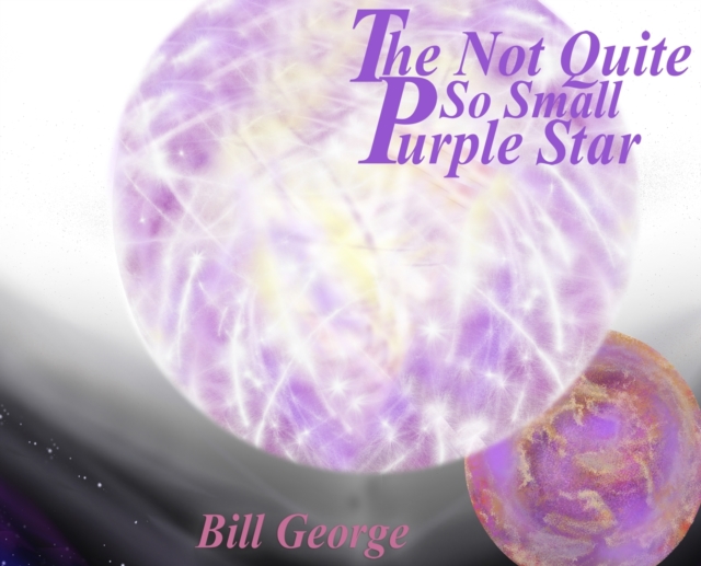The Not Quite So Small Purple Star, Hardback Book