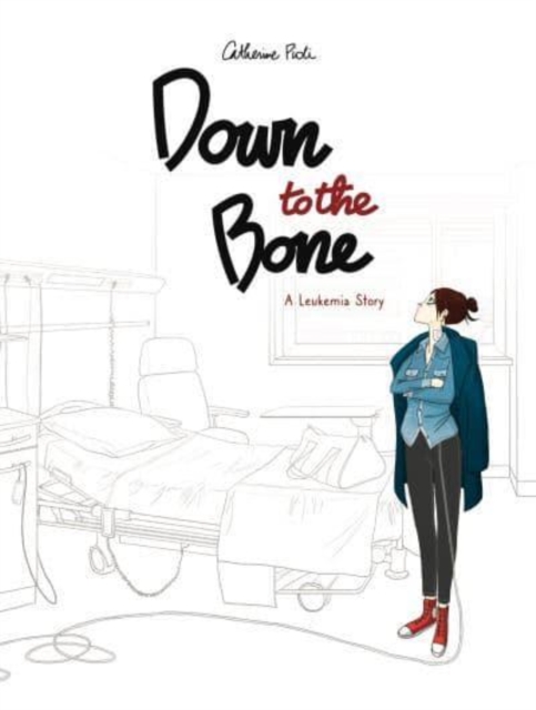 Down to the Bone : A Leukemia Story, Hardback Book