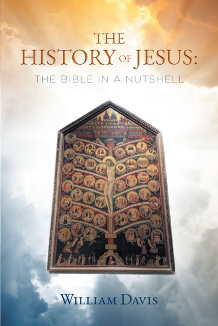 THE HISTORY OF JESUS: THE BIBLE IN A NUTSHELL, EPUB eBook
