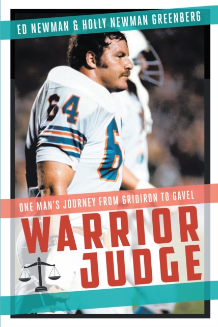Warrior Judge : One Man's Journey from Gridiron to Gavel, EPUB eBook