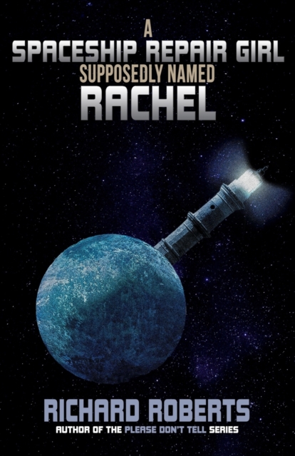 A Spaceship Repair Girl Supposedly Named Rachel, Paperback / softback Book