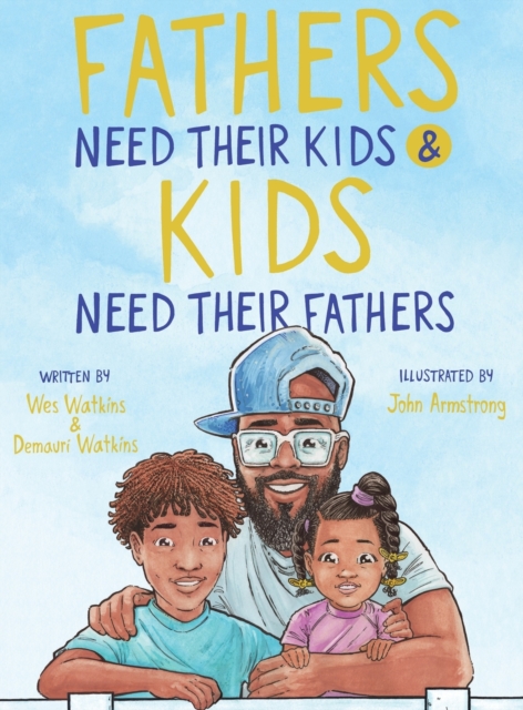 Fathers Need Their Kids & Kids Need Their Fathers, Hardback Book