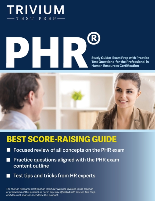 PHR Study Guide : Exam Prep with Practice Test Questions for the Professional in Human Resources Certification, Paperback / softback Book