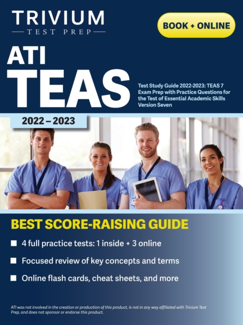 ATI TEAS Test Study Guide 2022-2023 : Comprehensive Review Manual, Practice Exam Questions, and Detailed Answers for the Test of Essential Academic Skills, Seventh Edition, Paperback / softback Book