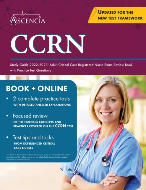 CCRN Study Guide 2022-2023 : Adult Critical Care Registered Nurse Exam Review Book with Practice Test Questions, Paperback / softback Book