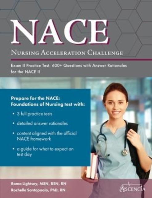 Nursing Acceleration Challenge Exam II Practice Test : 600+ Questions with Answer Rationales for the NACE II, Paperback / softback Book