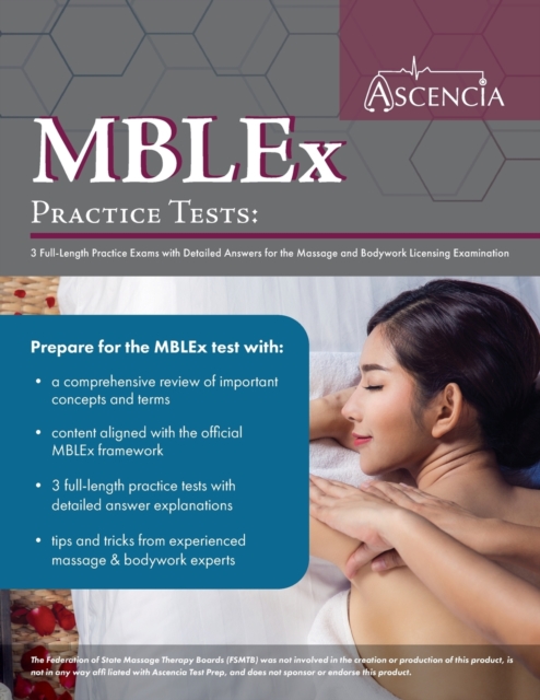 MBLEx Practice Tests : 3 Full-Length Practice Exams with Detailed Answers for the Massage and Bodywork Licensing Examination, Paperback / softback Book