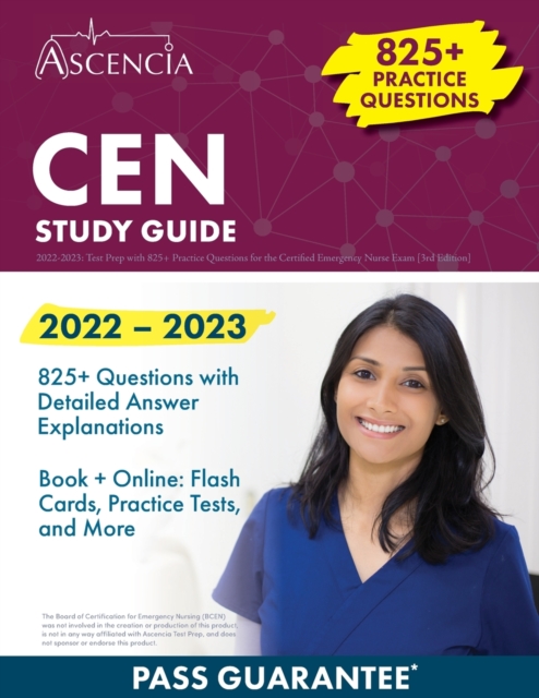 CEN Study Guide 2022-2023 : Test Prep with 825+ Practice Questions for the Certified Emergency Nurse Exam [3rd Edition], Paperback / softback Book