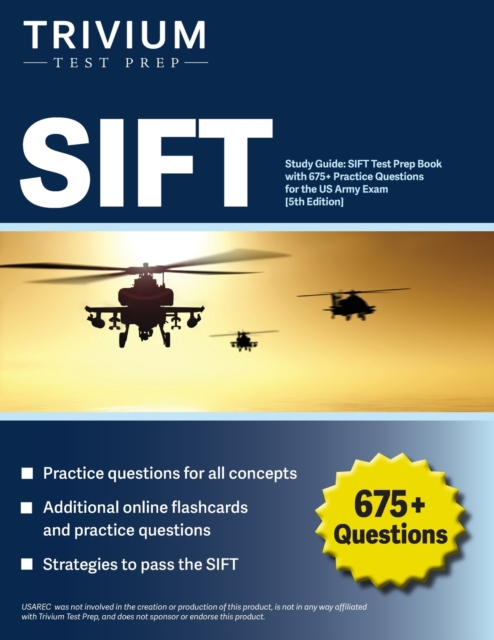 SIFT Study Guide : SIFT Test Prep Book with 675+ Practice Questions for the US Army Exam [5th Edition], Paperback / softback Book