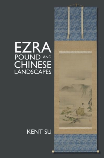 Ezra Pound and Chinese Landscapes, Hardback Book