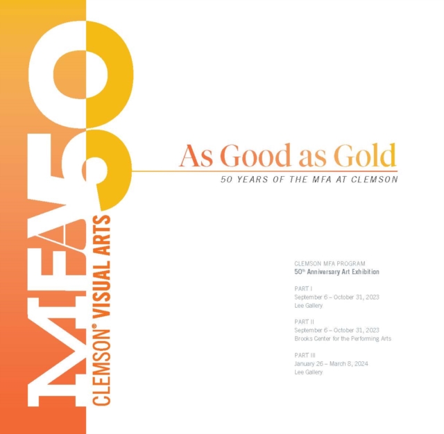As Good as Gold : 50 Years of the MFA at Clemson, EPUB eBook