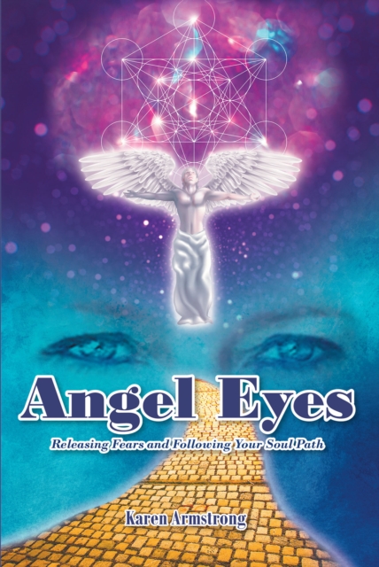 Angel Eyes : Releasing Fears and Following Your Soul Path, EPUB eBook