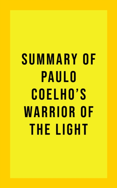 Summary of Paulo Coelho's Warrior of the Light, EPUB eBook