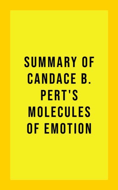 Summary of Candace B. Pert's Molecules of Emotion, EPUB eBook