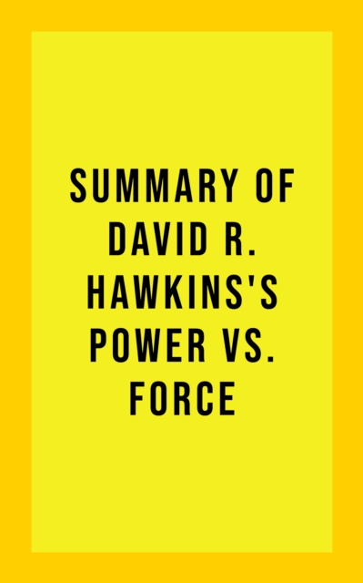 Summary of David R. Hawkins's Power Vs. Force, EPUB eBook
