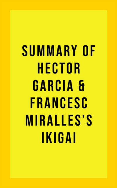 Summary of Hector Garcia and Francesc Miralles's Ikigai, EPUB eBook