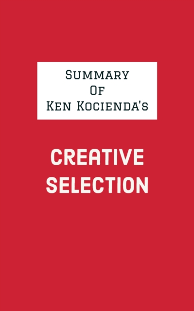 Summary of Ken Kocienda's Creative Selection, EPUB eBook