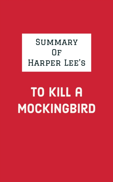 Summary of Harper Lee's To Kill a Mockingbird, EPUB eBook