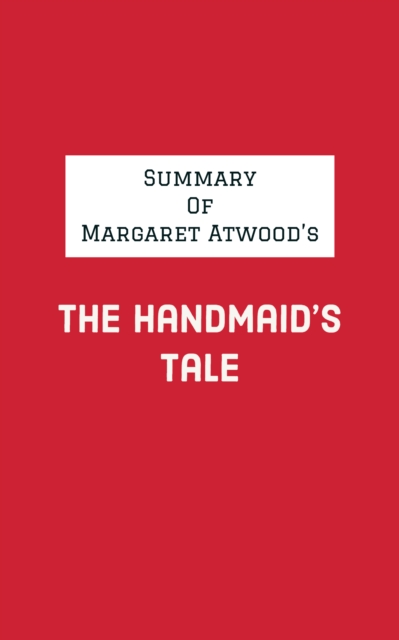 Summary of Margaret Atwood's The Handmaid's Tale, EPUB eBook
