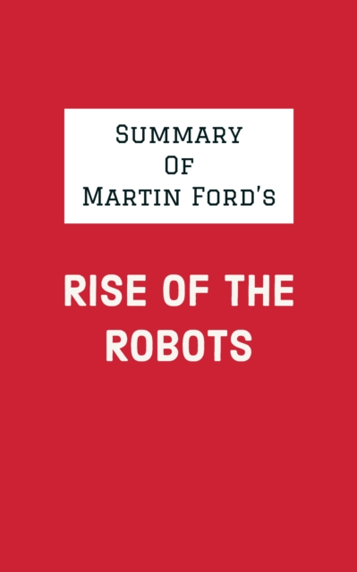 Summary of Martin Ford's Rise of the Robots, EPUB eBook