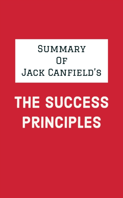 Summary of Jack Canfield's The Success Principles, EPUB eBook