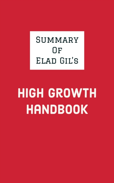 Summary of Elad Gil's High Growth Handbook, EPUB eBook