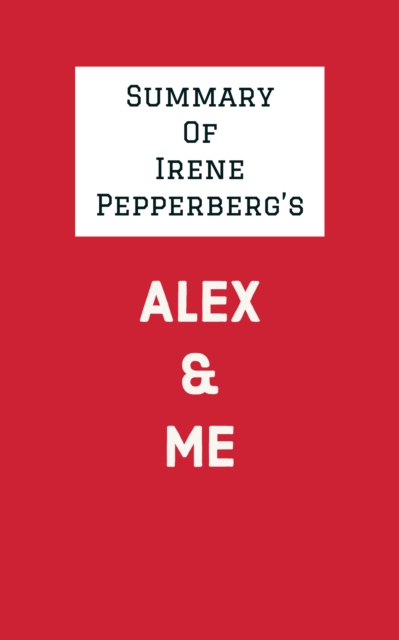 Summary of Irene Pepperberg's Alex & Me, EPUB eBook