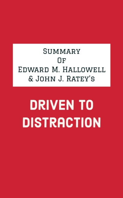Summary of Edward M. Hallowell & John J. Ratey's Driven to Distraction, EPUB eBook