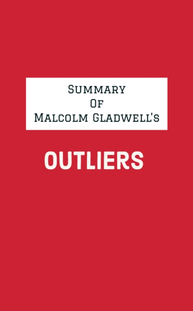 Summary of Malcolm Gladwell's Outliers, EPUB eBook