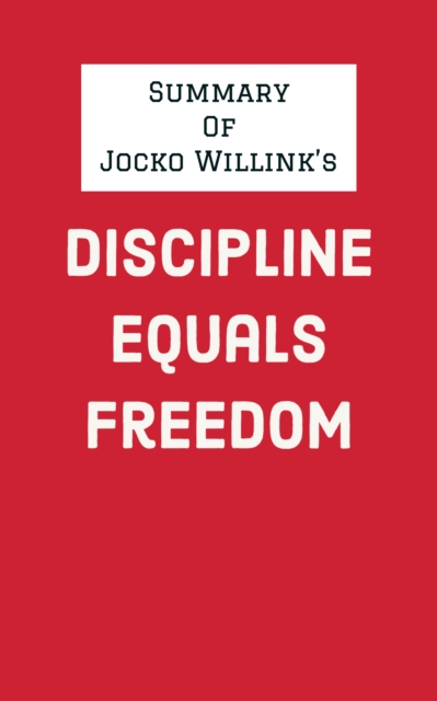 Summary of Jocko Willink's Discipline Equals Freedom, EPUB eBook