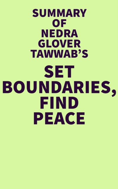 Summary of Nedra Glover Tawwab's Set Boundaries, Find Peace, EPUB eBook