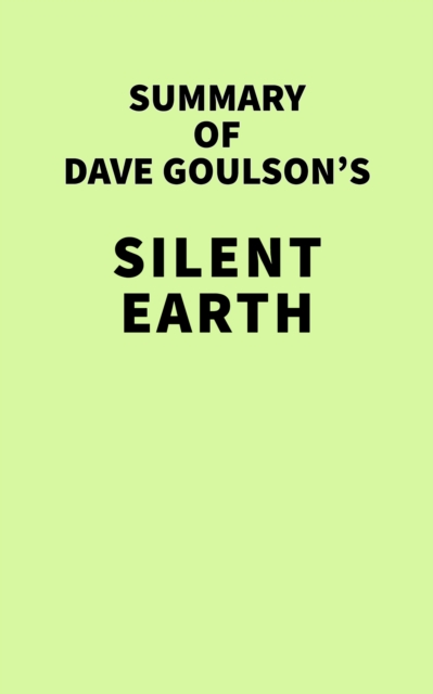 Summary of Dave Goulson's Silent Earth, EPUB eBook