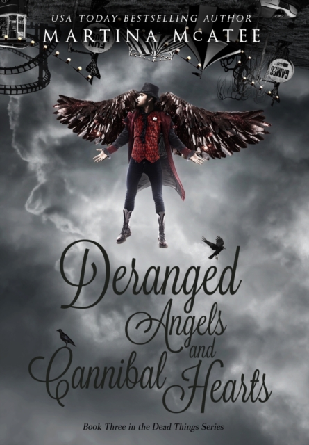 Deranged Angels and Cannibal Hearts, Hardback Book
